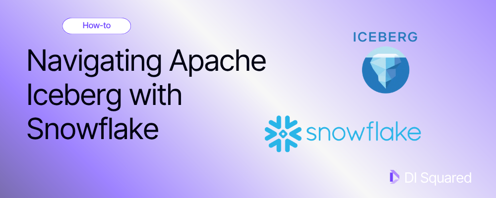 Quick Guide: Navigating Apache Iceberg with Snowflake