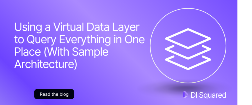 Data Spread Across Tools Is Killing Reporting: Use a Virtual Data Layer to Query Everything in One Place