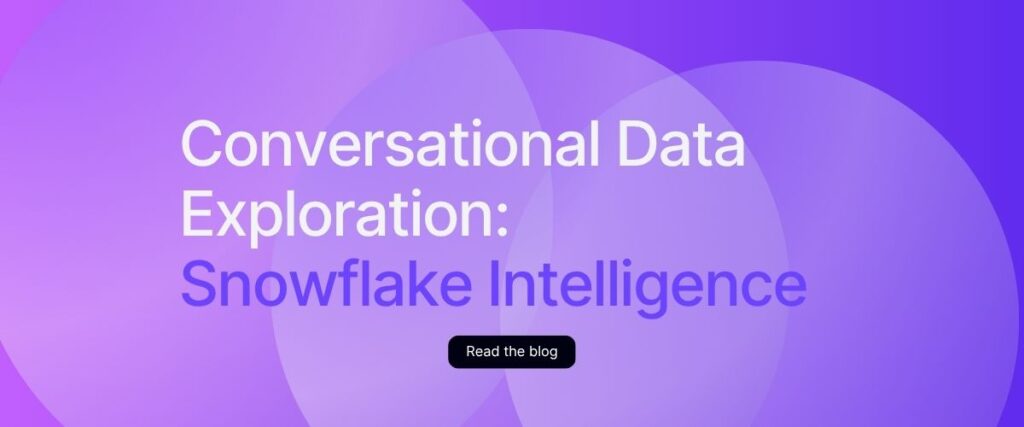 Conversational Data Exploration with Snowflake Intelligence